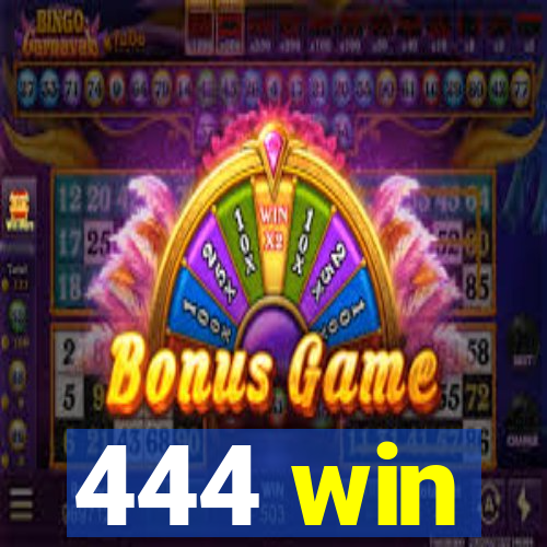 444 win